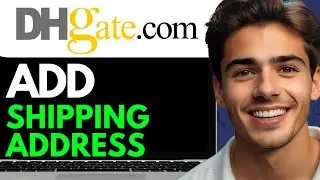 HOW TO ADD SHIPPING ADDRESS ON DHGATE (2024) FULL GUIDE