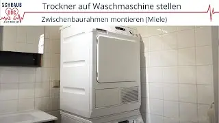 Trockner auf Waschmaschine stellen: Die einfache Montage eines Zwischenbaurahmens (Miele)