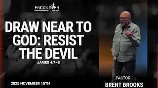 Draw Near to God: Resist the Devil | James 4:7&ndash;8 | Guest Speaker | Pastor Brent Brooks