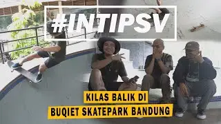 BUQIET SKATEPARK BANDUNG, BAWA GW KE MASA LALU...