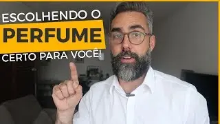Escolhendo o Perfume CERTO para voc&ecirc;! | Cuidados pessoais