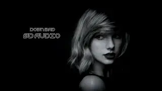Taylor Swift - Down Bad | 8D Audio🎧 [Best Version]
