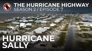 The Hurricane Highway: Season 2, Episode 7: Hurricane Sally