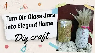 ✨ Turn Old Glass Jars into Elegant Home Decor  DIY Craft