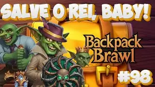 Salve os Reis, Baby! - #98 - Backpack Brawl