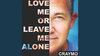 Love Me or Leave Me Alone