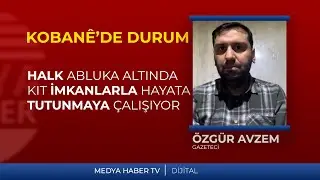 Özgür Avzem: Halk, abluka altında kıt imkanlarla hayata tutunmaya çalışıyor.