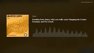 Freedom from choice, what you really want? Mapping the Creator Economy, and Psy is back.