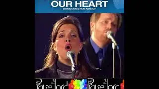 Our Heart || Don Moen & Ron Kenoly - Integrity Music