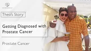 How I Got Through Prostate Cancer (& The Importance of Early Screening!) | Theo's Story