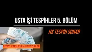 Usta İşi Tespihler 5. Bölüm (Fiyatı Belirleyen Faktörler)