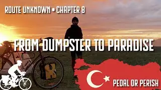 From Dumpster to Paradise — Chapter 9 — Route Unknown • Pedal or Perish