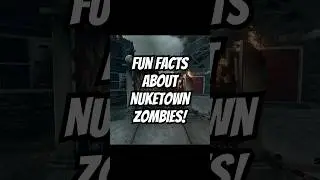 Fun FACTS About Nuketown Zombies!