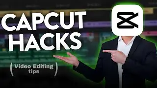 Capcut Hacks | Capcut video editing hidden tips | Capcut video editing tutorial | Universal Editing 
