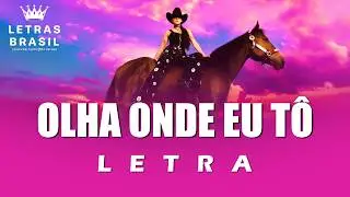 Olha Onde Eu T&ocirc; - Ana Castela (Letra)