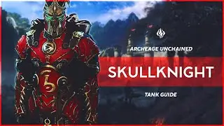 ArcheAge Unchained: Skullknight Gear & Skill Guide!