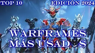 Warframe Top 10 - Los Warframes Más Usados - Edición 2024