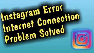 Fix Instagram Error Internet Connection Problem Solved 2023