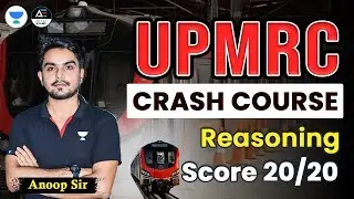 UPMRC Crash Course | Reasoning | 20/20 |  Anoop Sir #upmrc #exampreparation #aptitude #anoopsir