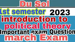 du sol introduction to political theory important Question for march exam 2023 first semester
