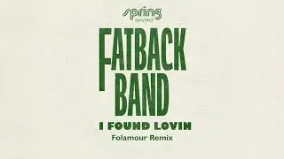 Fatback Band - I Found Lovin' - Folamour Extended Remix (Official Audio)