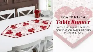 How To Make a Table Runner With The Shabby Fabrics Foundation Paper Piecing 5
