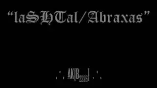 AK[B2226] - laSHTal/Abraxas