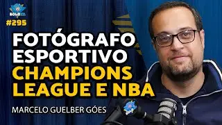 FOTÓGRAFO DOS ESPORTES NA EUROPA - Marcelo Guelber Góes | Bolder Podcast 295