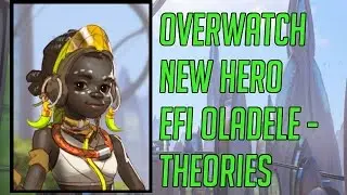 Overwatch new hero Efi Oladele -Theories