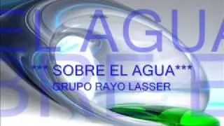 Sobre el agua: GRUPO RAYO LASSER