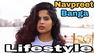 Navpreet Banga  | lifestyle | biography | net worth | And more | Indian YouTubers