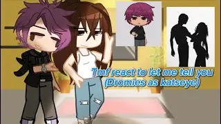 Tmf react to let me tell you (dromies as katseye)