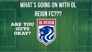 What's Going On With OL Reign FC??? + Lindsey Horan and PSG