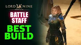 LORDNINE: Best Build for Battle Staff!