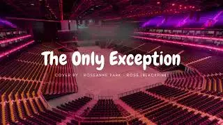 ROSÉ - THE ONLY EXCEPTION but you're in an empty arena 🎧🎶