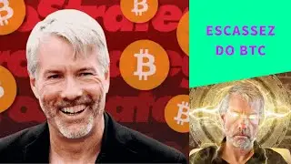 ESCASSEZ DO BITCOIN POR MICHAEL SAYLOR