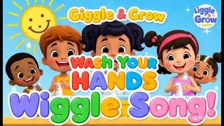 Wash Your Hands Wiggle Song | Fun Hygiene Dance for Kids | Giggle & Grow