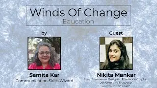 User experience designer and  Nutrition Coach| NIKITA MANKAR| Winds of change - Education| E - 22