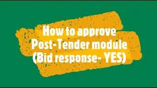 How to approve Post Tender module (Bid response - YES)