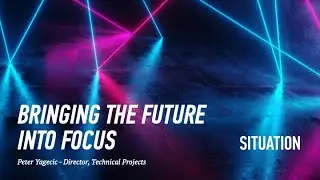 Bringing The Future Into Focus - Peter Yagecic