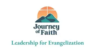 Leadership for Evangelization - Journey of Faith 28a