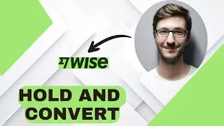 How To Hold And Convert currencies In Your Wise Account(FULL GUIDE)