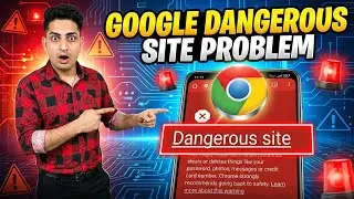 Google Dangerous Site Problem Today || Dangerous Site Problem Chrome Browser Today Problem Fixed