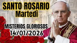 Santo Rosario Martedì 14 de enero🌹Misterios Gloriosos