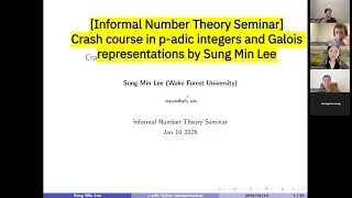 [Informal Number Theory Seminar] Crash course in p-adic integers and Galois representations