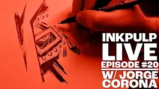 Inkpulp Live #20 - w/ Jorge Corona