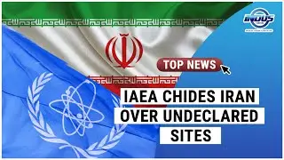 IAEA CHIDES IRAN OVER UNDECLARED SITES | Indus News