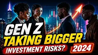Is Gen Z Taking Bigger Investment Risks in 2024? | MAKING MONEY ONLINE FAST