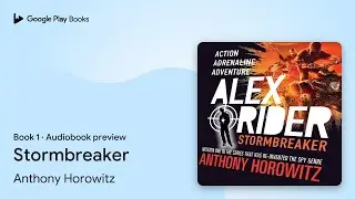 Stormbreaker Book 1 by Anthony Horowitz &middot; Audiobook preview