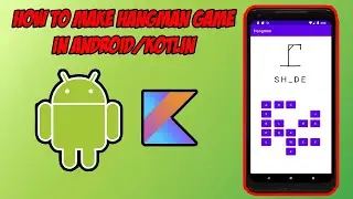 How to Make Classic Hangman Game in Android Kotlin